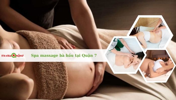Top 6 spa massage mẹ bầu tại Quận 7 có chất lượng cao
