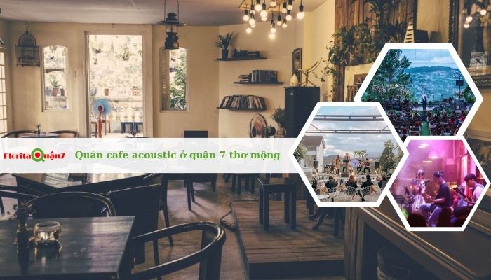 Top 6 quán cafe acoustic quận 7 thơ mộng, lãng mạn nhất